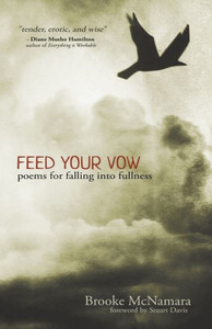 Feed Your Vow, Poems For Falling Into Fullness