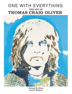 One With Everything: The Art Of Thomas Craig Oliver One With Everything: The Art Of Thomas Craig Oliver