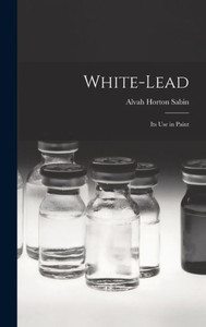 White-Lead; Its Use In Paint