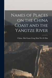 Names Of Places On The China Coast And The Yangtze River