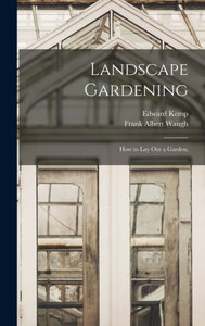 Landscape Gardening: How To Lay Out A Garden; Landscape Gardening: How To Lay Out A Garden;