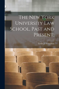 The New York University Law School, Past And Present; The New York University Law School, Past And Present;