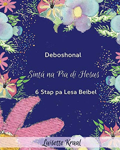 Sinta na Pia di Hesus: Devoshonal 6 Stap pa Lesa Beibel (Blue) (Deboshonal 6 Stap) (Papiamento Edition)