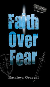 Faith Over Fear: Youth Edition (Faith Over Fear Collection)