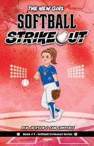Softball Strikeout: The New Girl Softball Strikeout: The New Girl
