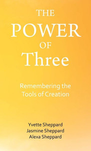 The Power Of Three: Remembering The Tools Of Creation The Power Of Three: Remembering The Tools Of Creation