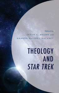 Theology And Star Trek (Theology, Religion, And Pop Culture)