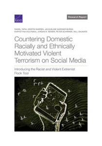 Countering Domestic Racially And Ethnically Motivated Violent Terrorism On Social Media: Introducing The Racist And Violent Extremist Flock Tool Countering Domestic Racially And Ethnically Motivated Violent Terrorism On Social Media: Introducing The Racist And Violent Extremist Flock Tool