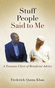 Stuff People Said To Me: A Treasure Chest Of Beneficial Advice Stuff People Said To Me: A Treasure Chest Of Beneficial Advice
