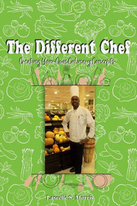 The Different Chef: Creating Your Own Culinary Concepts