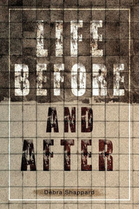 Life, Before And After