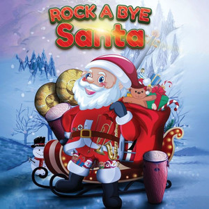 Rock A Bye Santa Rock A Bye Santa