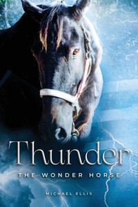 Thunder The Wonder Horse Thunder The Wonder Horse