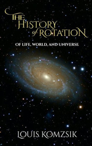 The History Of Rotation: Of Life, World, And Universe