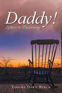 Daddy!: Letters To Discovery Daddy!: Letters To Discovery