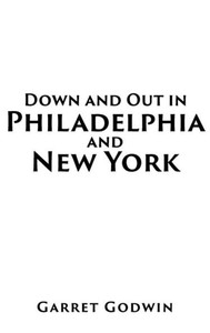 Down And Out In Philadelphia And New York Down And Out In Philadelphia And New York