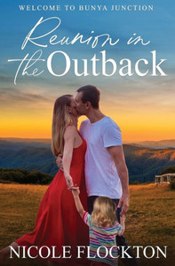 Reunion In The Outback (Welcome To Bunya Junction) Reunion In The Outback (Welcome To Bunya Junction)