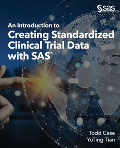 An Introduction To Creating Standardized Clinical Trial Data With Sas An Introduction To Creating Standardized Clinical Trial Data With Sas