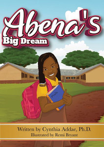 Abena's Big Dream Abena's Big Dream
