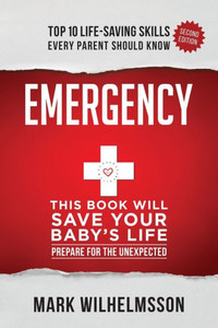 Emergency: This Book Will Save Your Baby's Life Emergency: This Book Will Save Your Baby's Life