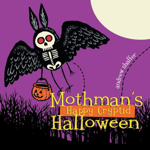 Mothman's Happy Cryptid Halloween (Cryptid Holiday Classics)