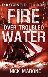 Fire Over Troubled Water (Drowned Earth)