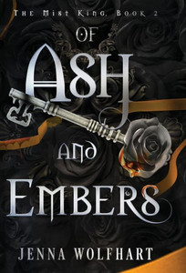 Of Ash And Embers (The Mist King) Of Ash And Embers (The Mist King)