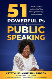 51 Powerful Ps Of Public Speaking: Impactful And Actionable Tips For Any Speaking Engagement