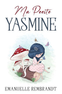 Ma Petite Yasmine (French Edition) Ma Petite Yasmine (French Edition)