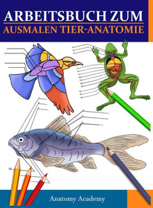 Arbeitsbuch Zum Ausmalen Tier-Anatomie: Unglaublich Detaillierter Selbsttest Tier Anatomie Arbeitsbuch Zum Ausmalen Das Perfekte Geschenk Für Tiermedizinstudenten Und Tierliebhaber (German Edition) Arbeitsbuch Zum Ausmalen Tier-Anatomie: Unglaublich Detaillierter Selbsttest Tier Anatomie Arbeitsbuch Zum Ausmalen Das Perfekte Geschenk Für Tiermedizinstudenten Und Tierliebhaber (German Edition)