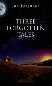 Three Forgotten Tales Three Forgotten Tales