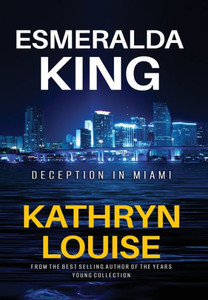 Deception In Miami (Esmeralda King) Deception In Miami (Esmeralda King)