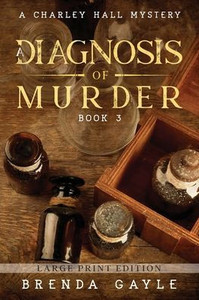 A Diagnosis Of Murder: Large Print (A Charley Hall Mystery Large Print) A Diagnosis Of Murder: Large Print (A Charley Hall Mystery Large Print)
