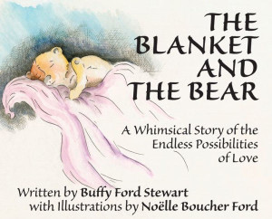 The Blanket And The Bear: A Whimsical Story Of The Endless Possibilities Of Love The Blanket And The Bear: A Whimsical Story Of The Endless Possibilities Of Love