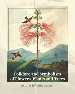 Folklore And Symbolism Of Flowers, Plants And Trees