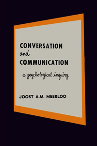 Conversation And Communication: A Psychological Inquiry Into Language And Human Relations