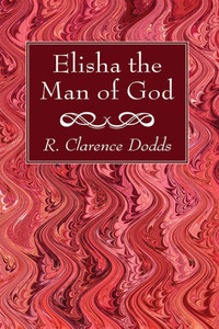Elisha The Man Of God