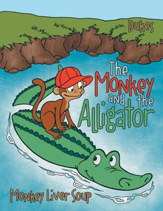 The Monkey And The Alligator: Monkey Liver Soup The Monkey And The Alligator: Monkey Liver Soup