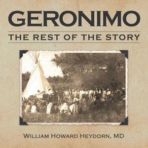 Geronimo: The Rest Of The Story