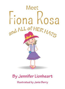 Meet Fiona Rosa: And All Of Her Hats Meet Fiona Rosa: And All Of Her Hats