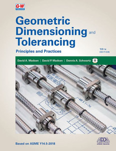 Geometric Dimensioning And Tolerancing: Principles And Practices