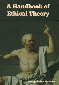 A Handbook Of Ethical Theory
