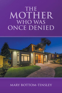 The Mother Who Was Once Denied The Mother Who Was Once Denied