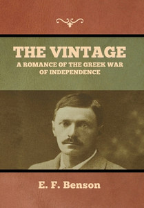 The Vintage: A Romance Of The Greek War Of Independence