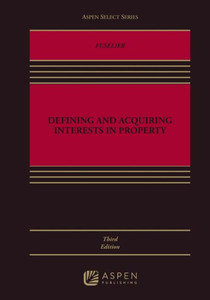 Defining And Acquiring Interests In Property (Aspen Custom Publishing)