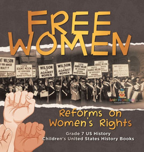Free Women Reforms On Women's Rights Grade 7 Us History Children's United States History Books Free Women Reforms On Women's Rights Grade 7 Us History Children's United States History Books