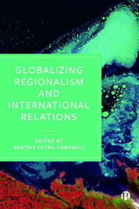 Globalizing Regionalism And International Relations Globalizing Regionalism And International Relations