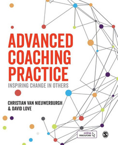 Advanced Coaching Practice: Inspiring Change In Others Advanced Coaching Practice: Inspiring Change In Others