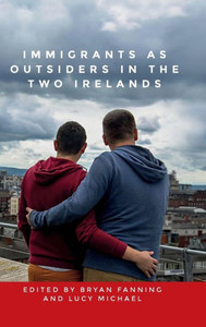 Immigrants As Outsiders In The Two Irelands Immigrants As Outsiders In The Two Irelands