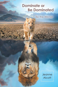 Dominate Or Be Dominated: Be The Winner Dominate Or Be Dominated: Be The Winner